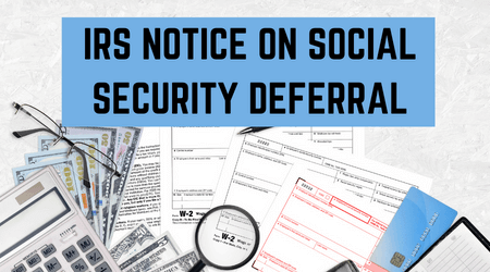 IRS Notice on Social Security Deferral - STPS