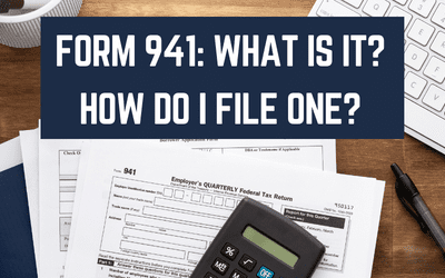 Form 941: What is it? How do I file one?