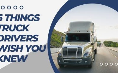 6 Things Truck Drivers Wish You Knew