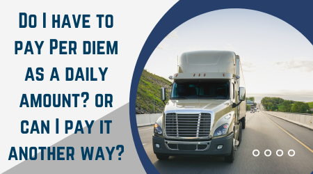 Do I have to pay per diem as a daily amount?