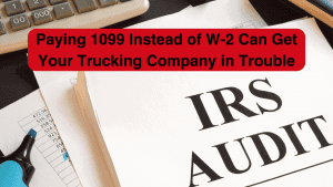 paying 1099 instead of W2 can get your trucking company in trouble